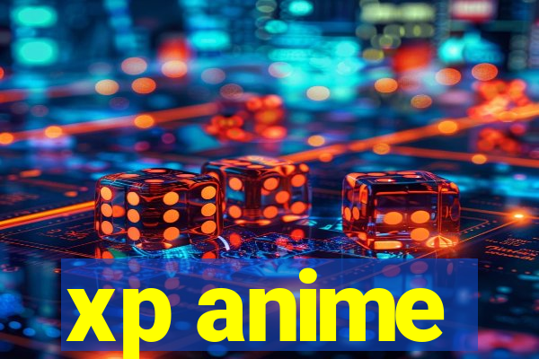 xp anime